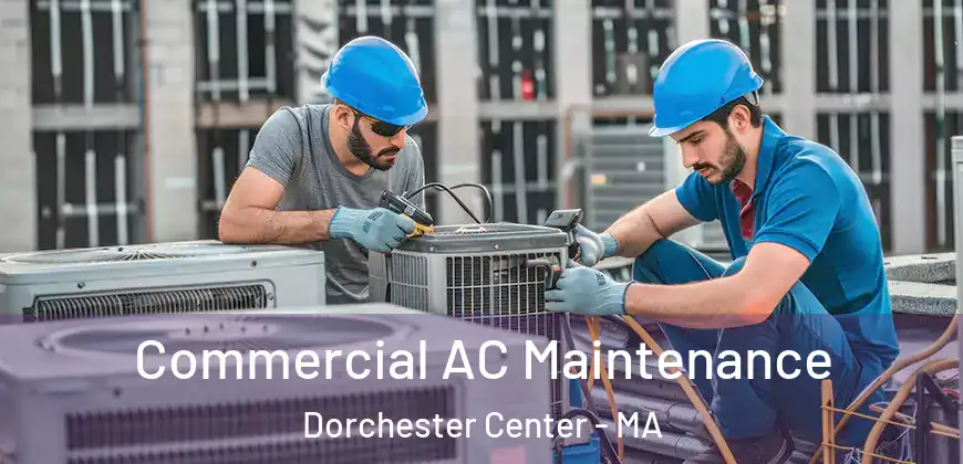  Commercial AC Maintenance Dorchester Center - MA