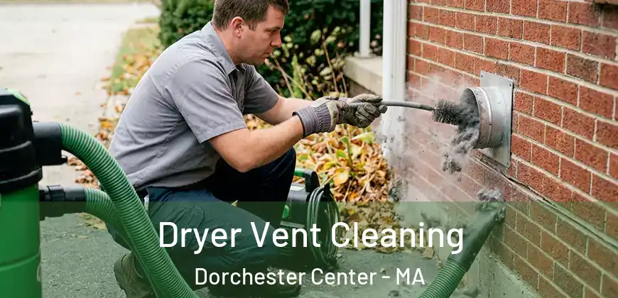 Dryer Vent Cleaning Dorchester Center - MA