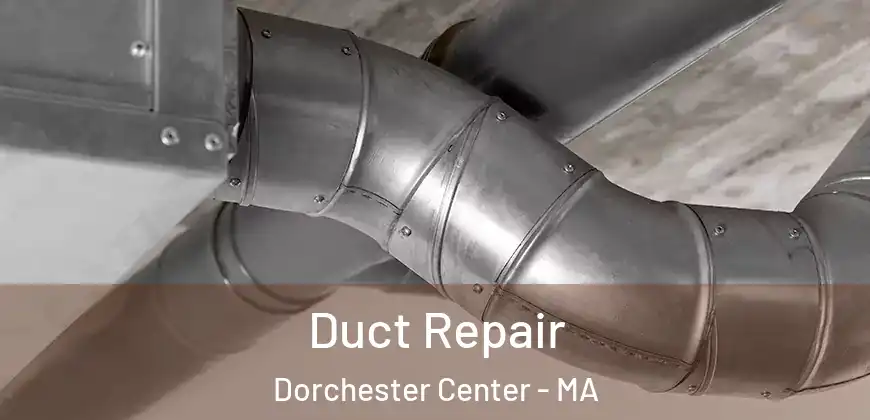  Duct Repair Dorchester Center - MA