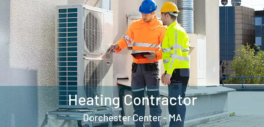  Heating Contractor Dorchester Center - MA