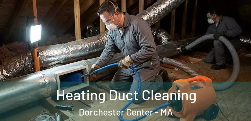  Heating Duct Cleaning Dorchester Center - MA