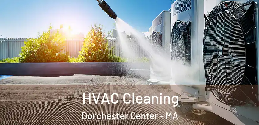  HVAC Cleaning Dorchester Center - MA